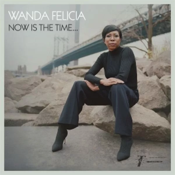 Wanda Felicia — Now Is The Time
