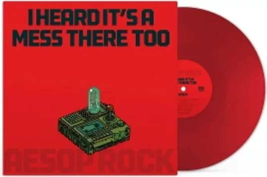 Aesop Rock — I Heard It's A Mess There Too