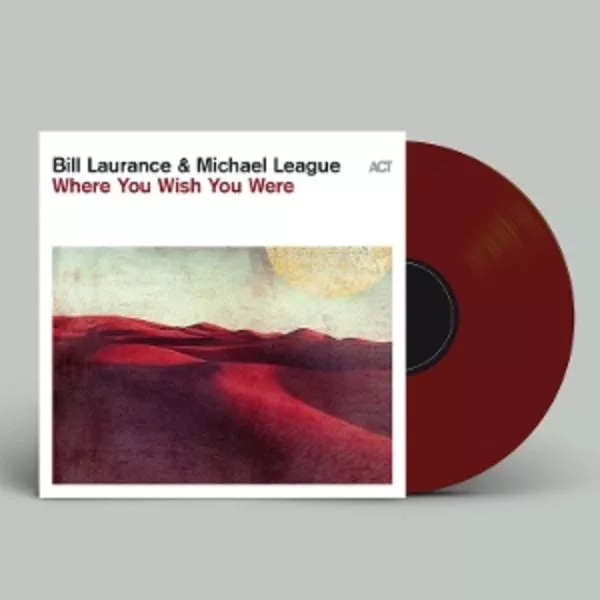 Bill Laurance, Michael League — Where You Wish you Were