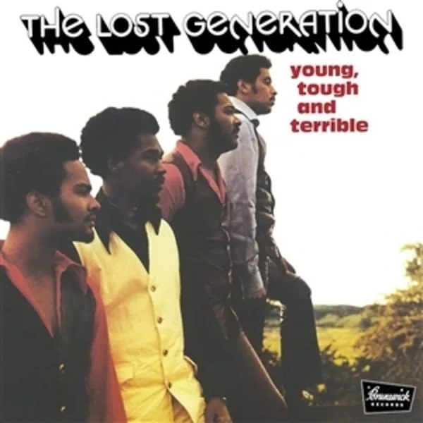 The Lost Generation — Young, Tough And Terrible