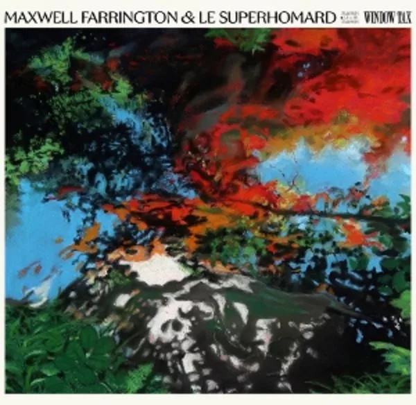Maxwell Farrington & Le Superhomard — Window Tax