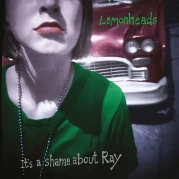 The Lemonheads — It's A Shame About Ray