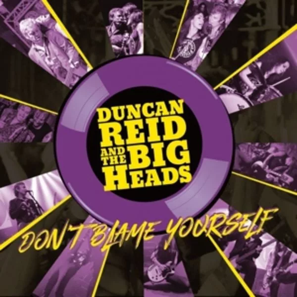 Duncan Reid And The Big Heads — Don't Blame Yourself