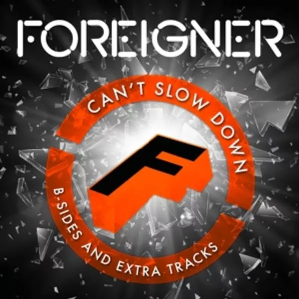Foreigner — Can't Slow Down - B-Sides And Extra Tracks