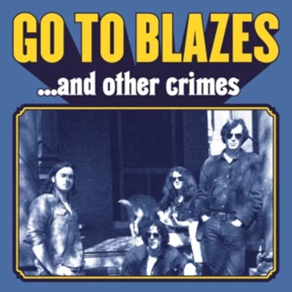 Go To Blazes — ...And Other Crimes