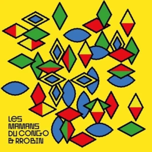 Les Mamans Du Congo, RRobin — Les Mamans Du Congo & Rrobin