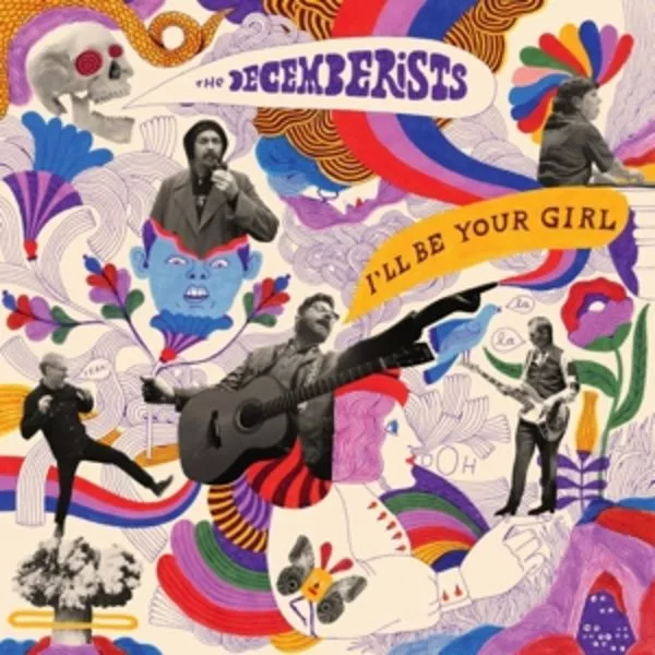The Decemberists — I'll Be Your Girl