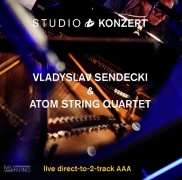 Vladyslav Sendecki* & Atom String Quartet — Studio Konzert
