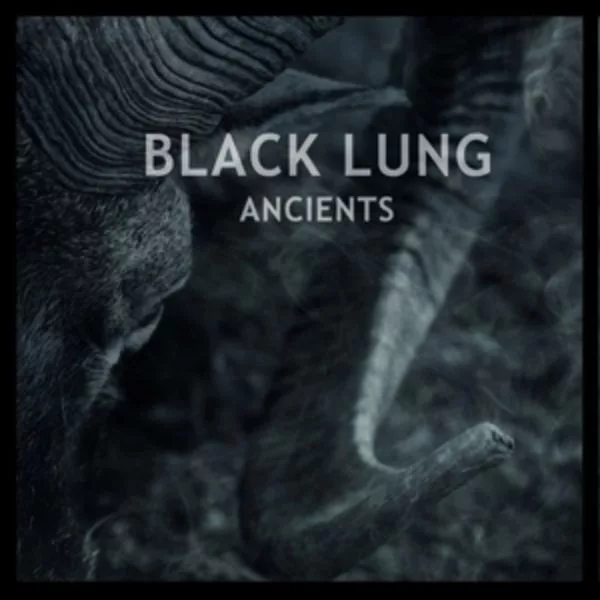 Black Lung — Ancients