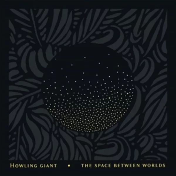 Howling Giant — The Space Between Worlds