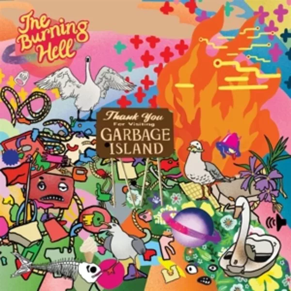 The Burning Hell — Garbage Island