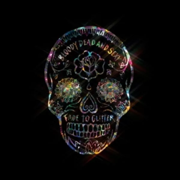 Bloody Dead And Sexy — Fade To Glitter