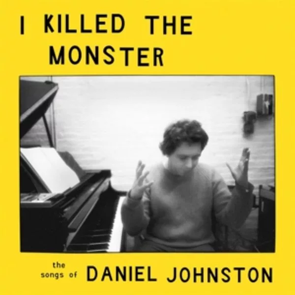 Various — I Killed The Monster (The Songs Of Daniel Johnston)