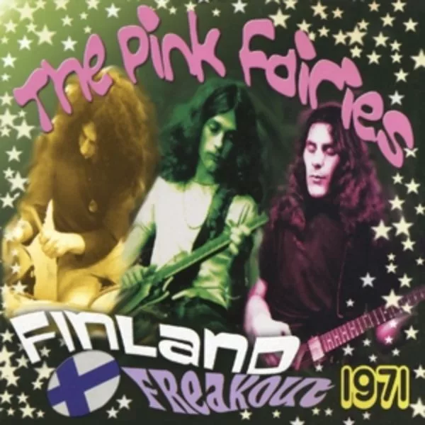 The Pink Fairies — Finland Freakout 1971