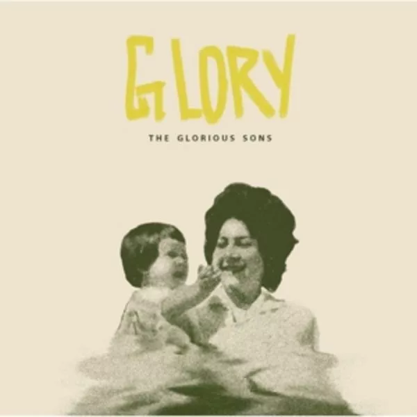The Glorious Sons — Glory