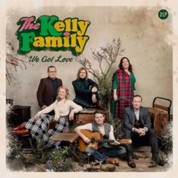 The Kelly Family — We Got Love