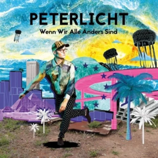 PeterLicht — Wenn Wir Alle Anders Sind