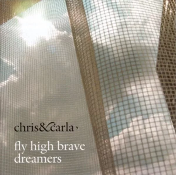 Chris & Carla — Fly High Brave Dreamers