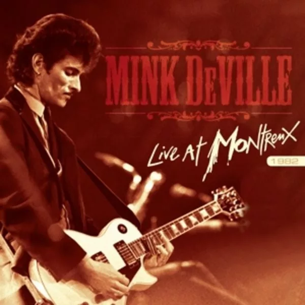 Mink DeVille — Live At Montreux 1982
