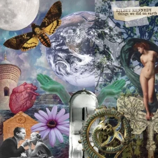 Kilbey*, Kennedy — Things We Did On Earth
