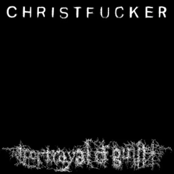 Portrayal Of Guilt — Christfucker